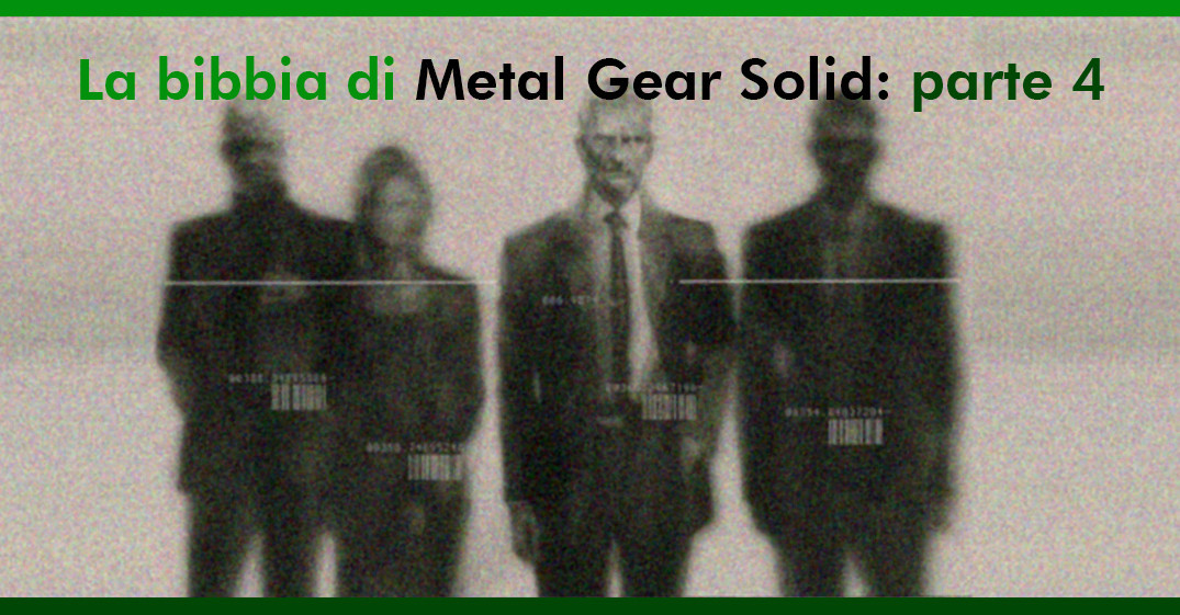 La Bibbia di Metal Gear Solid: parte 4