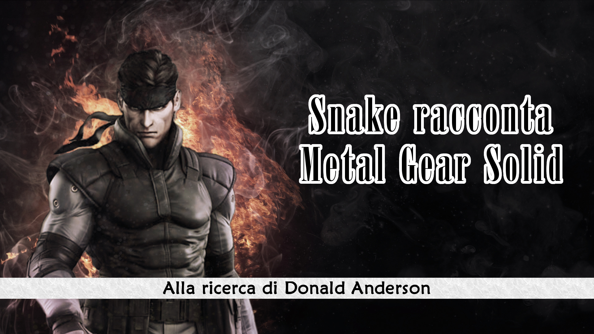 Snake racconta Metal Gear Solid #1