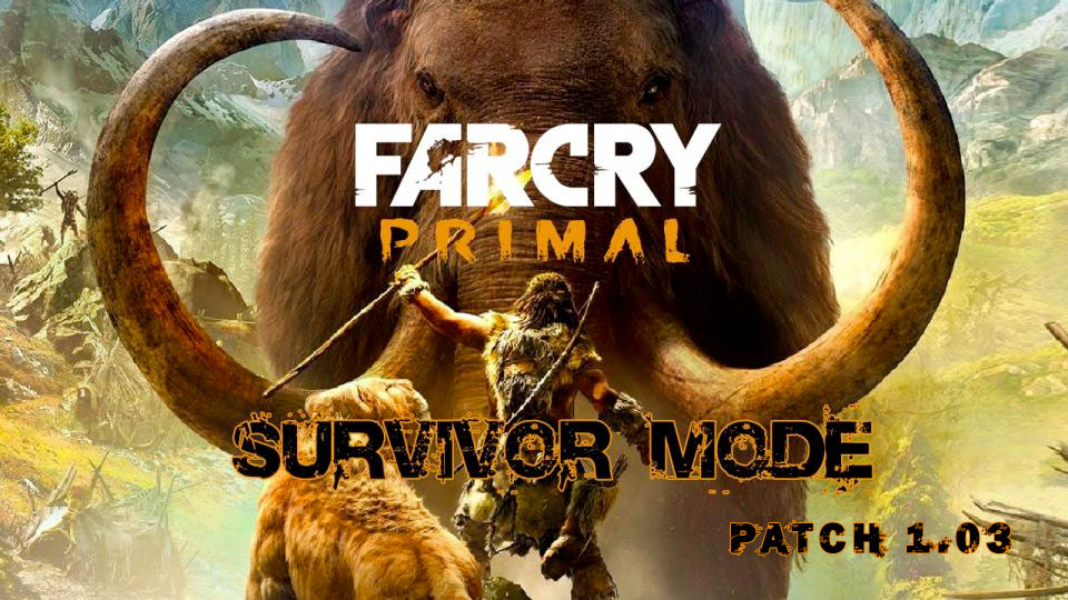 Far Cry Primal: Survivor patch 1.03