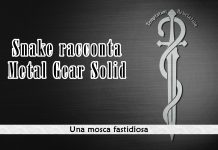 Snake racconta Metal Gear Solid – Una mosca fastidiosa #9