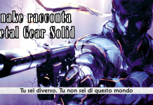 Snake racconta Metal Gear Solid – Tu sei diverso. Tu non sei di questo mondo #11