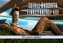 Squall racconta Final Fantasy VIII – Un nuovo alleato #17