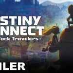 Destiny-Connect-Tick-Tock-Travelers-3